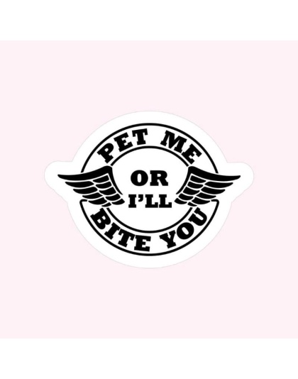 Pet Me or I'll Bite You Sticker